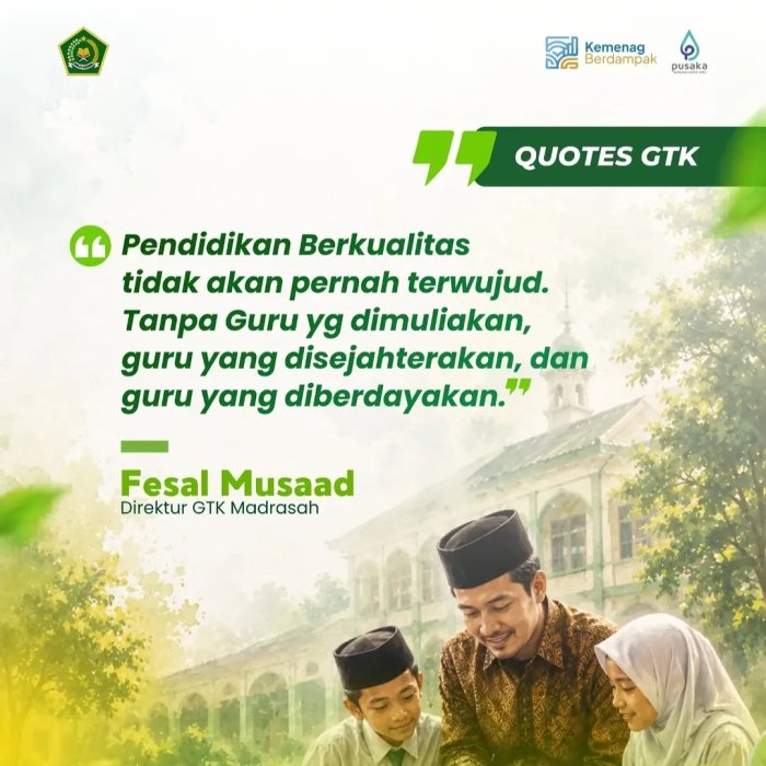 Direktur GTK Madrasah: Pendidikan Berkualitas Hanya Terwujud Jika Guru Dimuliakan dan Sejahtera Direktur GTK Madrasah: Pendidikan Berkualitas Hanya Terwujud Jika Guru Dimuliakan dan Sejahtera